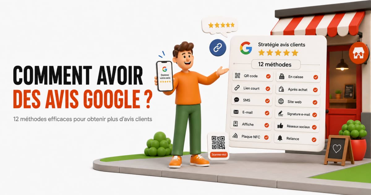 Comment avoir des avis Google ? 12 méthodes efficaces